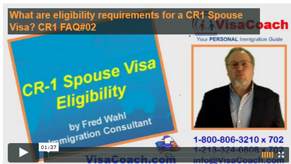 CR-1 Spouse Visa Eligibility Requirements CR-1 Faq #2